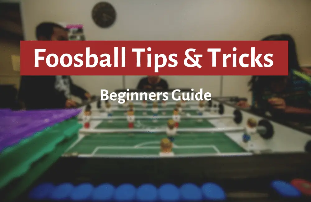 foosball tips and tricks for beginners