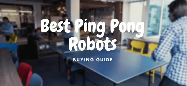 best ping pong robots