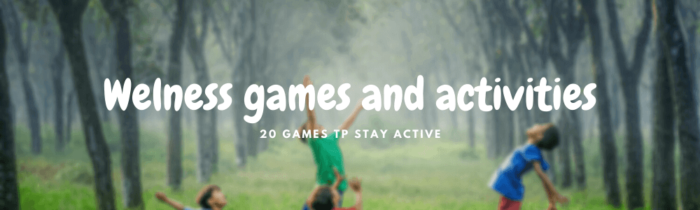 Welness games and activities