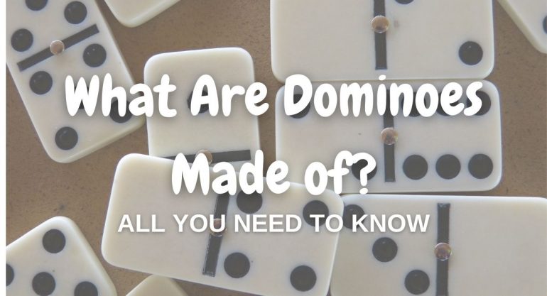 what are dominoes made of